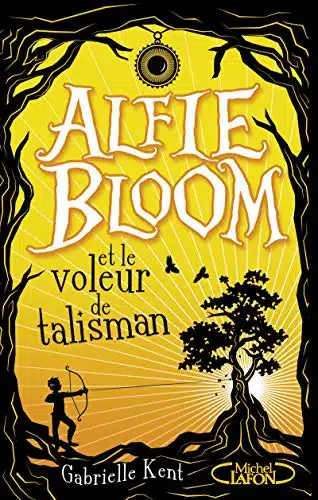 Alfie Bloom tome 2 Et le voleur de talisman 2 2749927331