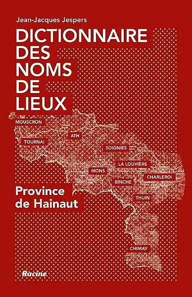 Dictionnaire des noms de lieux Province de Hainaut 2390251536