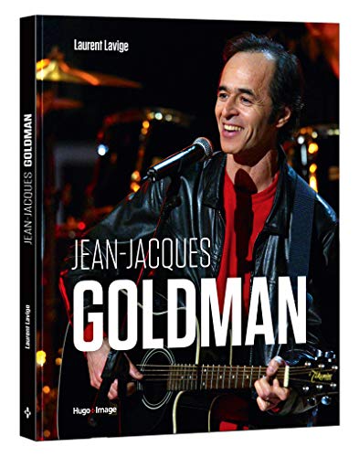 La Véritable Histoire des Chansons de Jean-Jacques Goldman