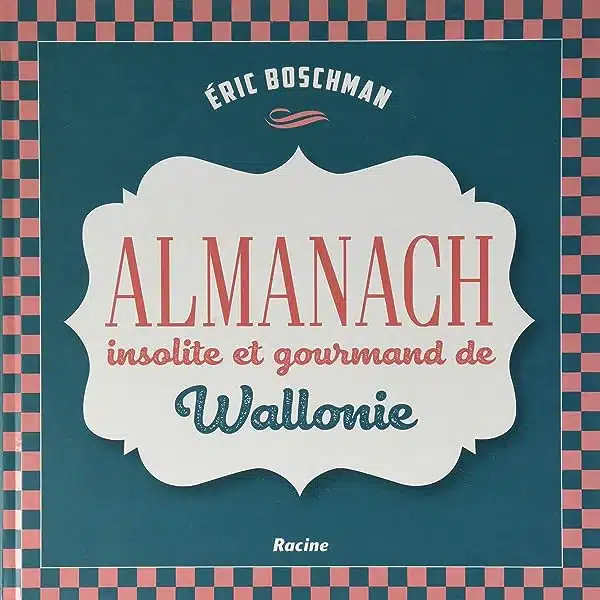 La Wallonie insolite et gourmande Almanach 2390250750