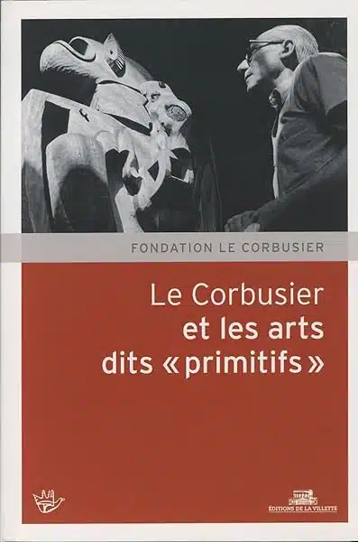 Le Corbusier et les arts dits primitifs 2375560272