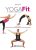 Yogafit : Améeliorez votre force, votre souplesse et votre silhouette: Améliorez votre force, votre souplesse et votre silhouette